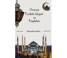 Orucun Faziletleri Gayesi ve Faydaları - İsmail Serin - Beka Yayınları