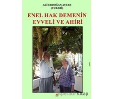 Enel Hak Demenin Evveli Ve Ahiri - Ali Erdoğan Aytan - Can Yayınları (Ali Adil Atalay)