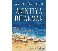 Akıntıya Bırakmak - Ayla Özberk - Cinius Yayınları