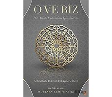 O ve Biz: Bir Allah Kulundan İşittiklerim - Mustafa Semih Arıcı - Cinius Yayınları