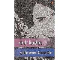 Deli Kadın - Yasin Emre Karatekin - Cinius Yayınları