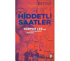 Hiddetli Saatler - Casey Cep - Ketebe Yayınları