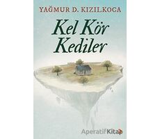Kel Kör Kediler - Yağmur D. Kızılkoca - Cinius Yayınları