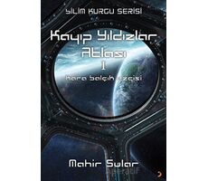 Kayıp Yıldızlar Atlası 1 - Kara Balçık Ezgisi - Mahir Sular - Cinius Yayınları