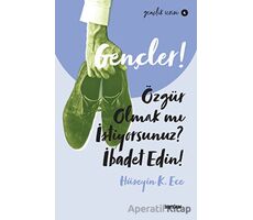 Gençler! Özgür Olmak mı İstiyorsunuz? İbadet Edin! - Hüseyin Kerim Ece - Beyan Yayınları