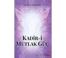 Kadir-i Mutlak Güç - Aydan Maden - Cinius Yayınları