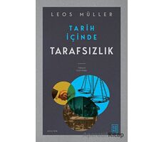 Tarih İçinde Tarafsızlık - Leos Müller - Ketebe Yayınları