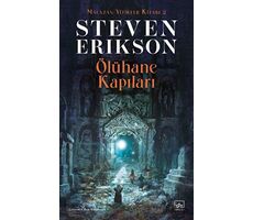 Ölühane Kapıları - Malazan Yitikler Kitabı 2 - Steven Erikson - İthaki Yayınları