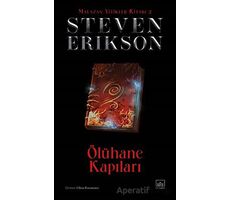 Ölühane Kapıları - Malazan Yitikler Kitabı 2 - Steven Erikson - İthaki Yayınları