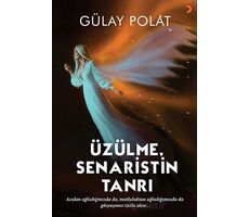 Üzülme Senaristin Tanrı - Gülay Polat - Cinius Yayınları