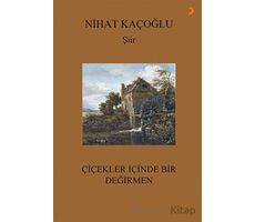 Çiçekler İçinde Bir Değirmen - Nihat Kaçoğlu - Cinius Yayınları