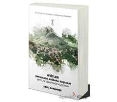 Hititler - Hititler Zamanında Kuşsaray - Deniz Karameşe - Cinius Yayınları