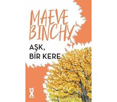 Aşk, Bir Kere - Maeve Binchy - Dex Yayınevi