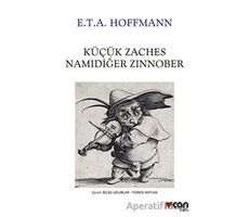 Küçük Zaches Namıdiğer Zinnober - E. T. A. Hoffmann - Can Yayınları