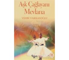 Mevlana Celaleddin Rumi - Vehbi Vakkasoğlu - Nesil Yayınları