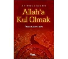 Allah’a Kul Olmak - İhsan Kasım Salihi - Nesil Yayınları