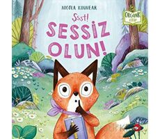 Şşşt! Sessiz Olun! - Nicola Kinnear - Beyaz Balina Yayınları