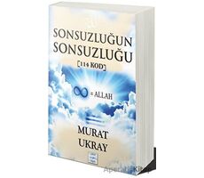 Sonsuzluğun Sonsuzluğu (114 Kod) - Murat Ukray - Cinius Yayınları