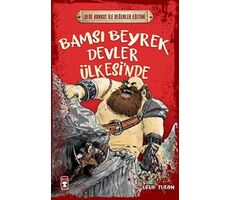 Bamsı Beyrek Devler Ülkesinde - Ufuk Tufan - Timaş Çocuk