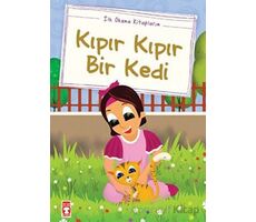 Kıpır Kıpır Bir Kedi (Düz Yazılı) - Mustafa Orakçı - Timaş Çocuk