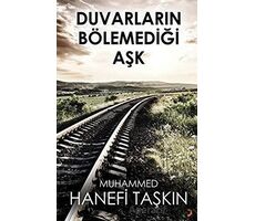 Duvarların Bölemediği Aşk - Muhammed Hanefi Taşkın - Cinius Yayınları