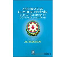 Azerbaycan Cumhuriyetinin Ulusal Kalkınma ve Güvenlik Politikası - Ali M. Hasanov - Ötüken Neşriyat