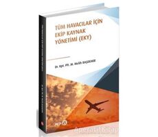 Tüm Havacılar İçin Ekip Kaynak Yönetimi (EKY) - M.Melih Başdemir - Beta Yayınevi