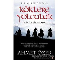 Köklere Yolculuk (2 Cilt Bir Arada) - Ahmet Özer - Cinius Yayınları