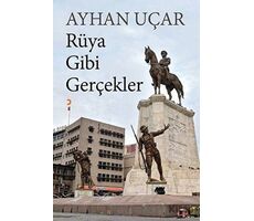 Rüya Gibi Gerçekler - Ayhan Uçar - Cinius Yayınları