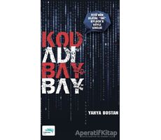 Kod Adı Bay Bay - Yahya Bostan - Turkuvaz Kitap