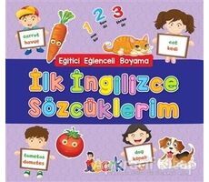 İlk İngilizce Sözcüklerim - Eğitici Eğlenceli Boyama - Kolektif - Bıcırık Yayınları