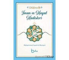 İman Ve Hayat Hadisleri - Muhammed Yusuf el-Muhacir - Beka Yayınları