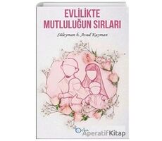 Evlilikte Mutluluğun Sırları - Süleyman b. Avad Kayman - Beka Yayınları