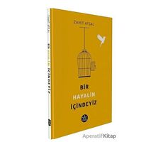 Bir Hayalin İçindeyiz - Zahit Atsal - Elpis Yayınları