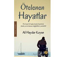 Ötelenen Hayatlar - Ali Haydar Koyun - Ares Yayınları