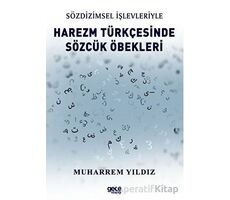 Sözdizimsel İşlevleriyle Harezm Türkçesinde Sözcük Öbekleri - Muharrem Yıldız - Gece Kitaplığı