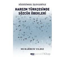 Sözdizimsel İşlevleriyle Harezm Türkçesinde Sözcük Öbekleri - Muharrem Yıldız - Gece Kitaplığı