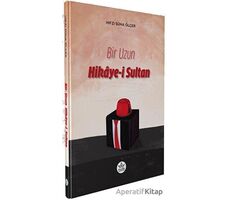 Bir Uzun Hikaye-i Sultan - Hıfzı Süha Ölçer - Elpis Yayınları