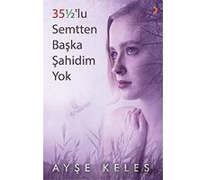 35 1/2 lu Semtten Başka Şahidim Yok - Ayşe Keleş - Cinius Yayınları