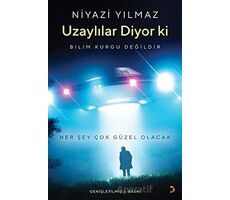 Uzaylılar Diyor ki: Her Şey Çok Güzel Olacak - Niyazi Yılmaz - Cinius Yayınları