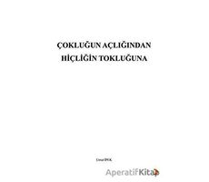 Çokluğun Açlığından Hiçliğin Tokluğuna - Umut İpek - Cinius Yayınları