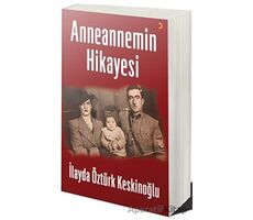 Anneannemin Hikayesi - İlayda Öztürk Keskinoğlu - Cinius Yayınları