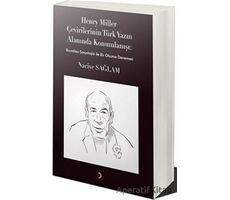 Henry Miller Çevirilerinin Türk Yazın Alanında Konumlanışı - Naciye Sağlam - Cinius Yayınları