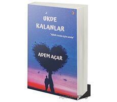 Ukde Kalanlar - Adem Açar - Cinius Yayınları