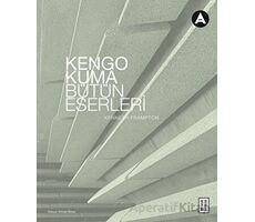 Kengo Kuma Bütün Eserleri - Kengo Kuma - Ketebe Yayınları