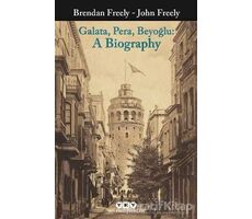Galata Pera Beyoğlu: A Biography - Brendan Freely - Yapı Kredi Yayınları