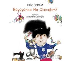 Büyüyünce Ne Olacağım? - Filiz Özdem - Yapı Kredi Yayınları