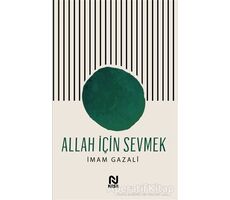 Allah İçin Sevmek - İmam-ı Gazali - Nesil Yayınları