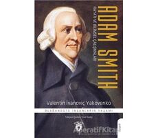 Adam Smith Hayatı ve Bilimsel Çalışmaları - Valentin İvanoviç Yakovenko - Dorlion Yayınları