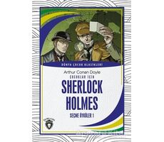 Çocuklar İçin Sherlock Holmes Seçme Öyküler 1 - Sir Arthur Conan Doyle - Dorlion Yayınları